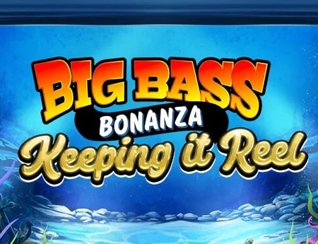 Big Bass - Keeping it Reel™